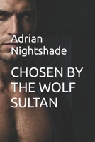CHOSEN BY THE WOLF SULTAN B0GWRFWFH2 Book Cover