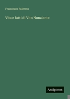 Vita e fatti di Vito Nunziante (Italian Edition) 338605367X Book Cover