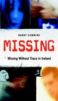 Missing: Missing Without Trace in Ireland 0717132900 Book Cover