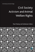 Civil Society Activism and Animal Welfare Rights (Civil Society and Social Change) 1447370198 Book Cover