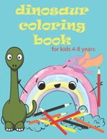 Dinosaur Coloring Book for Kids: Cute and Fun Dinosaur Coloring Book for Kids & Toddlers - Children's Activity Books -, ages 4-8 B087L4KTCM Book Cover