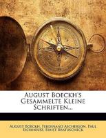 August Boeckhs Gesammelte Kleine Schriften 1248468252 Book Cover