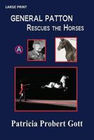 General Patton Rescues the Horses 1530663466 Book Cover