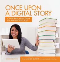 Once Upon a Digital Story: A Modern Approach to an Ancient Art 151650464X Book Cover
