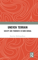 Uneven Terrain: Society and Foodways in Rarh Bengal 1041033079 Book Cover