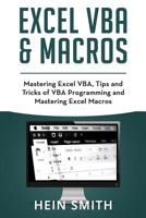 Excel VBA & Excel Macros: Mastering Excel VBA, Tips and Tricks of VBA Programming and Mastering Excel Macros 1071154338 Book Cover