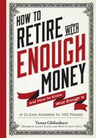 How to Retire with Enough Money: And How to Know What Enough Is 0761186131 Book Cover