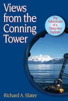 Views from the Conning Tower: The Adventures of a Deep-Sea Explorer 0984910522 Book Cover