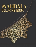 Mandala Coloring Book: Flower Mandalas Adult Coloring Book For Relaxation Gift for Thanksgiving Day, Christmas B08FP7QCHS Book Cover