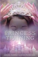 Princess Training 0972509259 Book Cover