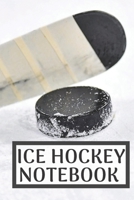 Ice hockey notebook: Ice hockey composition notebook | planner or journal 6 x 9 inches x 120 pages | perfect gift for ice hockey player 167329510X Book Cover