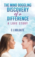 The Mind Boggling Discovery of a Difference: A Love Story B0CPGS8W3B Book Cover