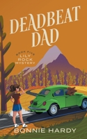 Deadbeat Dad (Lily Rock Mystery) 1954995091 Book Cover