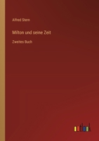 Milton und seine Zeit: Zweites Buch 336864582X Book Cover