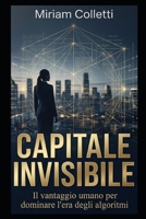 Il capitale invisibile (Italian Edition) B0GY49SZQM Book Cover