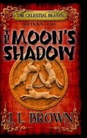 The Moons Shadow: The Celestial Beasts Book 1 1088179398 Book Cover