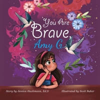 You are Brave, Amy-G 1662968272 Book Cover
