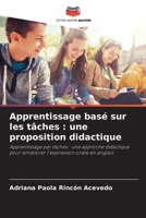 Apprentissage basé sur les tâches: une proposition didactique (French Edition) 6207848063 Book Cover