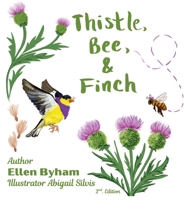 Thistle, Bee, & Finch B0GQKGRX91 Book Cover