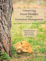Conserving Forest Diversity Through Ecosystem Management : Trees, Forests, Environment, Habitat, and Wildlife 1478637854 Book Cover