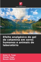 Efeito analgésico do gel de cetamina em seres humanos e animais de laboratório (Portuguese Edition) 6209954243 Book Cover