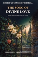 The Song of Divine Love: Reflections on the Song of Songs 1923901591 Book Cover