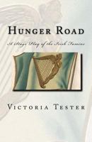 Hunger Road: A Stage Play of the Irish Famine 1499716567 Book Cover