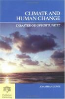 Climate and Human Change: Disaster or Opportunity? 1850709718 Book Cover