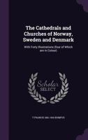 The cathedrals and churches of Norway, Sweden and Denmark 9354006043 Book Cover