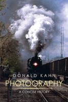 Photography: A Concise History 1499045123 Book Cover