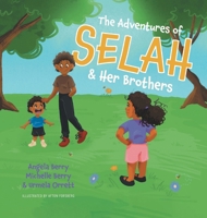 The Adventures of Selah and Her Brothers 1038318637 Book Cover