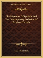 The Migration Of Symbols And The Contemporary Evolution Of Religious Thought 1425481779 Book Cover