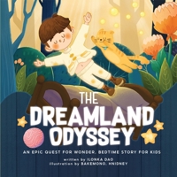 The Dreamland Odyssey: An Epic Quest for Wonder, Bedtime Story for Kids B0C872FVNL Book Cover