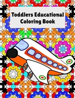 Toddler's Educational Coloring Book: kids coloring book for ages 4 thru 10 B08RR5ZHWY Book Cover