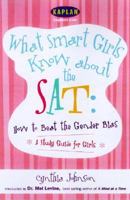 What Smart Girls Know About the SAT: How to Beat the Gender Bias 074324768X Book Cover