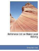 Reference List on Maine Local History 1017295379 Book Cover