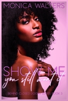 Show Me You Still Want It 1088748082 Book Cover