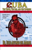 Cuba The Truth, the Lies, and the Coverups: Rites of Passage of a Master Spy 1685880304 Book Cover