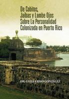 de Cobitos, Jaibas y Lambe Ojos Sobre La Personalidad Colonizada En Puerto Rico 1463315139 Book Cover