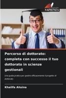 Percorso di dottorato: completa con successo il tuo dottorato in scienze gestionali (Italian Edition) 6209751792 Book Cover