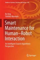 Smart Maintenance for Human–Robot Interaction: An Intelligent Search Algorithmic Perspective 331967479X Book Cover