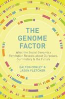 The Genome Factor: What the Social Genomics Revolution Reveals about Ourselves, Our History, and the Future 0691164746 Book Cover