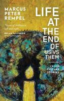 Life at the End of Us Versus Them: Cross Culture Stories 152551024X Book Cover