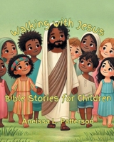 Walking with Jesus: Bible Stories for Children B0G5TLS32Q Book Cover