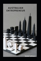 Australian Entrepreneur: A step by step guide to building a business in Australia . B08K41XR8C Book Cover
