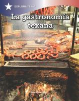 La Gastronomia Texana (Gastronomy of Texas) 1508176116 Book Cover