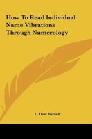 How To Read Individual Name Vibrations Through Numerology 1425316735 Book Cover