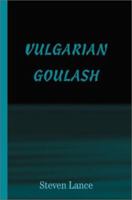 Vulgarian Goulash 0595191002 Book Cover