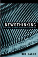 Newsthinking: The Secret of Making Your Facts Fall into Place 0898790433 Book Cover