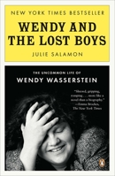 Wendy and the Lost Boys: The Uncommon Life of Wendy Wasserstein 0143121391 Book Cover